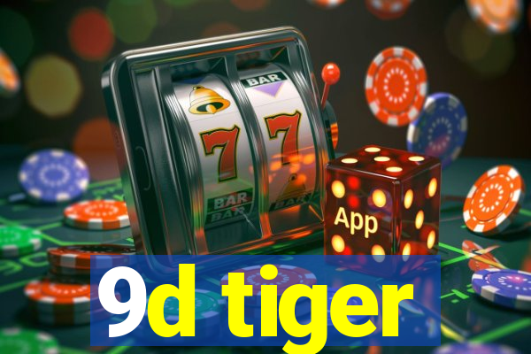 9d tiger